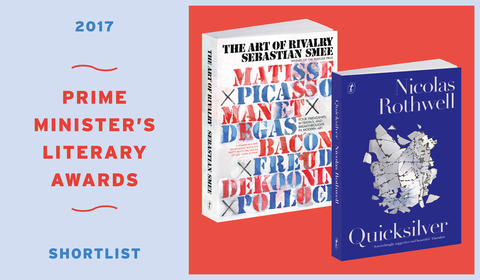 Quicksilver and The Art of Rivalry shortlisted for the 2017 PM’s Literary Awards