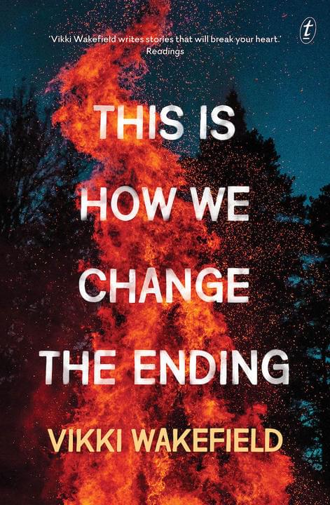 This is How We Change the Ending by Vikki Wakefield