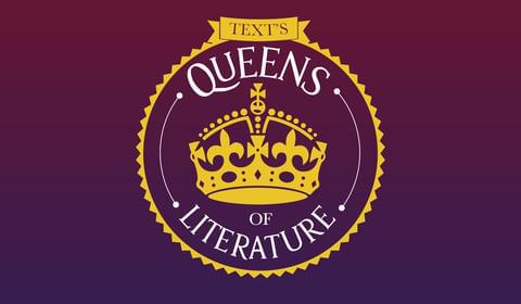 Text’s Queens of Literature