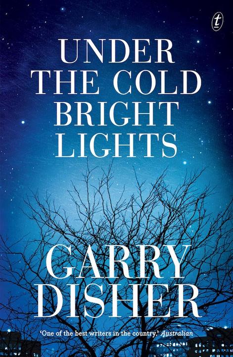 Under the Cold Bright Lights by Garry Disher