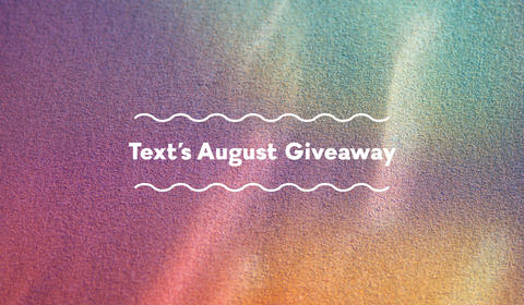 Text’s New Books in August Giveaway