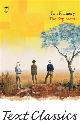 The Explorers Text Classics Book By Tim Flannery Text Publishing