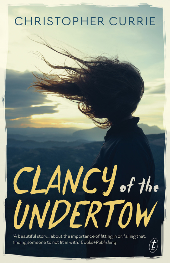 Clancy Of The Undertow Book By Christopher Currie Text