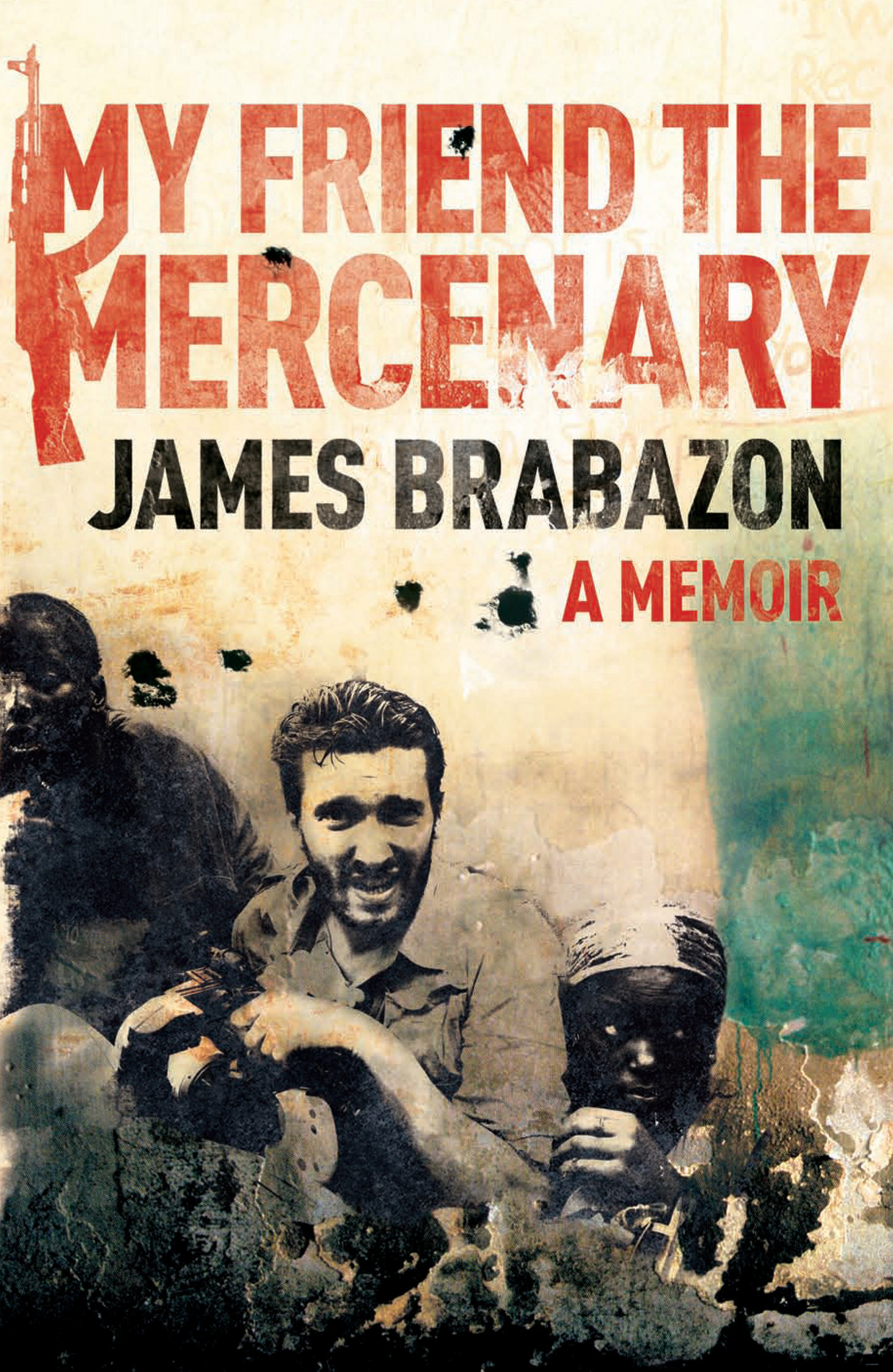 Text Publishing My Friend The Mercenary A Memoir Book