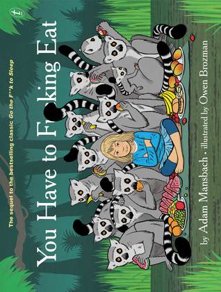 You Have to F**king Eat