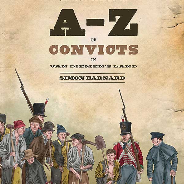 A-Z of Convicts in Van Diemen's Land