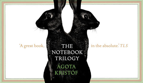 An Extract from Ágota Kristóf’s The Notebook Trilogy