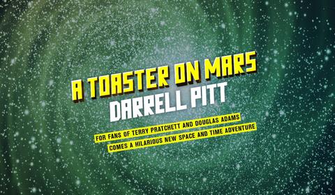 A Message from Zeeb Blatsnart, Editor: An Extract from A Toaster on Mars by Darrell Pitt