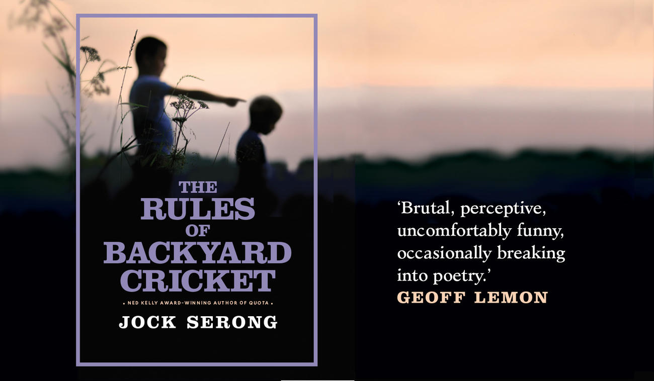 Text Publishing Jock Serong On The Rules Of Backyard Cricket